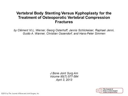 Vertebral Body Stenting Versus Kyphoplasty for the Treatment of Osteoporotic Vertebral Compression Fractures by Clément M.L. Werner, Georg Osterhoff, Jannis.