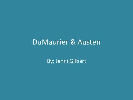 DuMaurier & Austen By; Jenni Gilbert. Daphne DuMaurier.