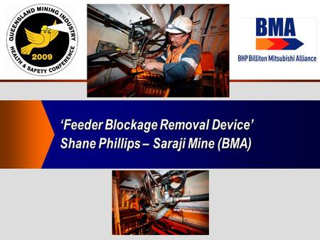 ‘Feeder Blockage Removal Device’ Shane Phillips – Saraji Mine (BMA)