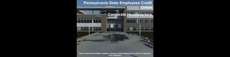 Pennsylvania State Employees Credit Union Corporate Headquarters Senior Thesis Presentation | lighting / electrical | Sarah Wujcik | 04.11.2012 | Dr Houser.