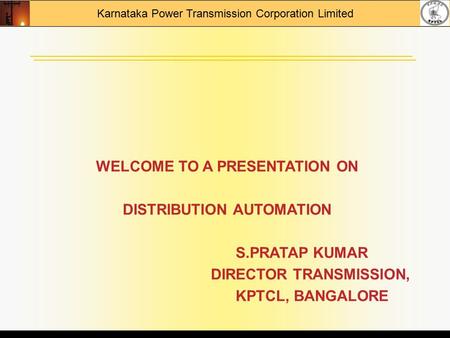 WELCOME TO A PRESENTATION ON DISTRIBUTION AUTOMATION