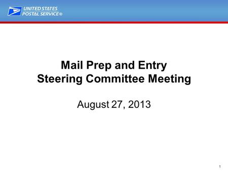 Mail Prep and Entry Steering Committee Meeting