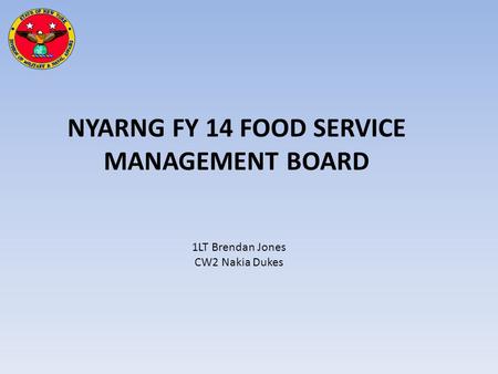 NYARNG FY 14 FOOD SERVICE MANAGEMENT BOARD 1LT Brendan Jones CW2 Nakia Dukes.