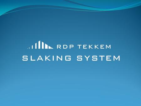RDP TEKKEM SLAKING SYSTEM.