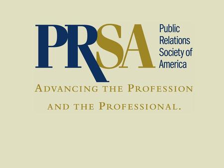 PRSA 2008 Ethics and Leadership: Ingredients of Excellence ProfessionalOpportunityProfessionalOpportunity PersonalResponsibilityPersonalResponsibility.