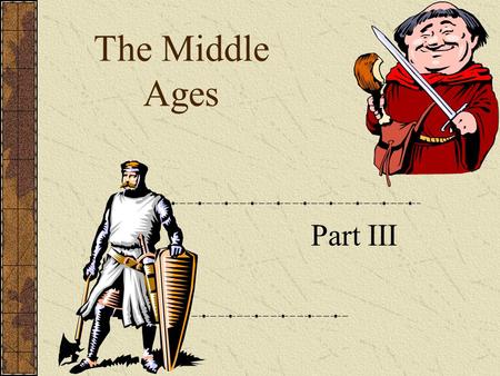 The Middle Ages Part III. The Vikings  Were the most feared invaders and entered Europe for three main reasons: 1. They were fighting amongst themselves.