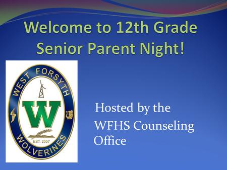 Hosted by the WFHS Counseling Office. Unofficial Transcript Hope Preliminary Unofficial GPA or note how to update your student’s profile Senior Calendar.