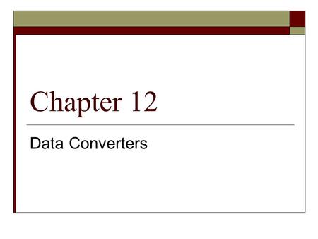 Chapter 12 Data Converters.