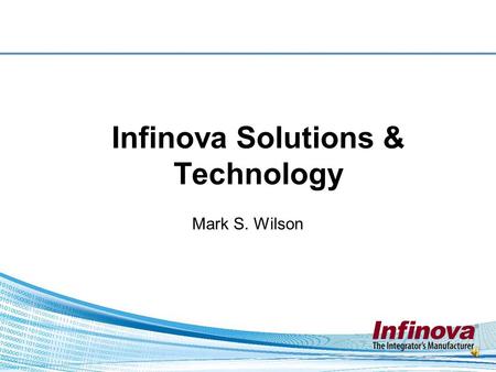 Infinova Solutions & Technology Mark S. Wilson.