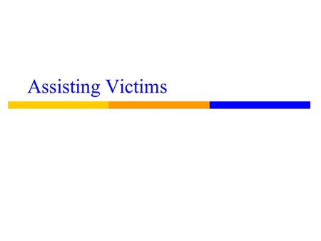Assisting Victims. Review of Legal Obligations to: ● Notify the victim that bond is possible after an arrest for domestic assault or assault, or aggravated.