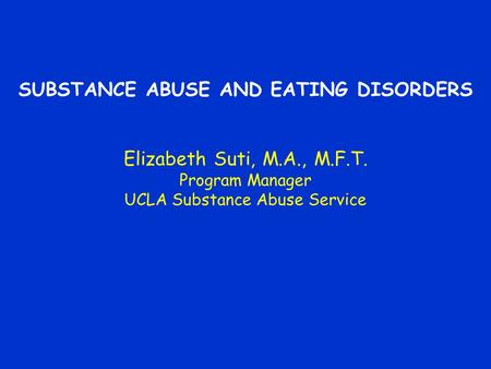 SUBSTANCE ABUSE AND EATING DISORDERS
