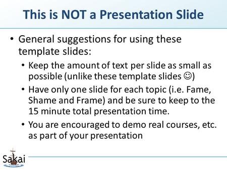 This is NOT a Presentation Slide General suggestions for using these template slides: Keep the amount of text per slide as small as possible (unlike these.