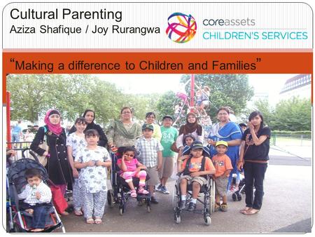 Oxfordshire Cultural Parenting Project “Making a difference to Children and Families”