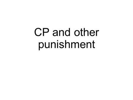 CP and other punishment. 2 Concordance Between Parents In Corporal Punishment of 7-9 Year Old Children In 9 Nations (N=1,297) % Of Families Lansford,