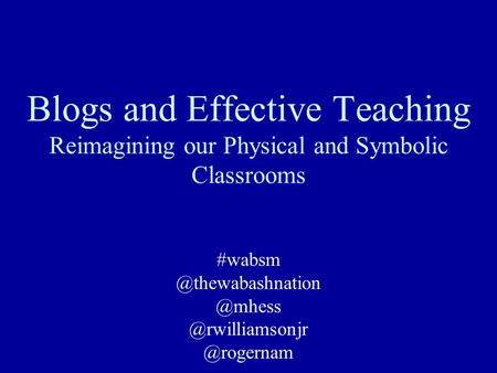 Blogs and Effective Teaching Reimagining our Physical and Symbolic