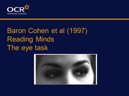 Baron Cohen et al (1997) Reading Minds The eye task.