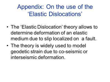 Appendix: On the use of the ‘Elastic Dislocations’