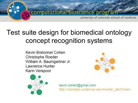 Test suite design for biomedical ontology concept recognition systems Kevin Bretonnel.