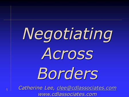 1 NegotiatingAcrossBorders Catherine Lee,