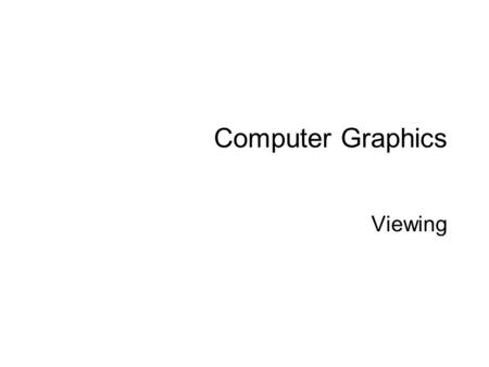 Computer Graphics Viewing.
