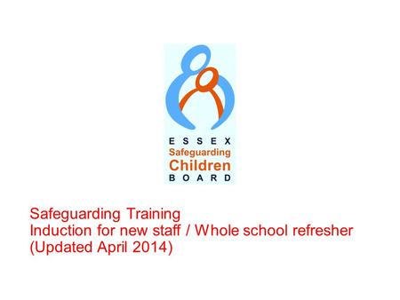 Safeguarding Training Induction for new staff / Whole school refresher
