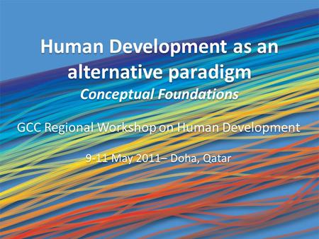Human Development as an alternative paradigm Conceptual Foundations