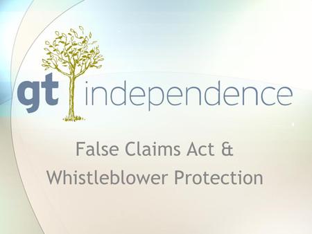False Claims Act & Whistleblower Protection. False Claims Act The False Claims Act (FCA) was established in 1863 by President, Abraham Lincoln, to curb.