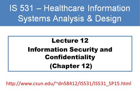 Lecture 12 Information Security and Confidentiality (Chapter 12)