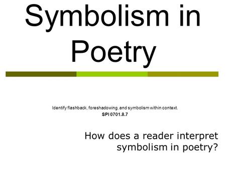 How does a reader interpret symbolism in poetry?
