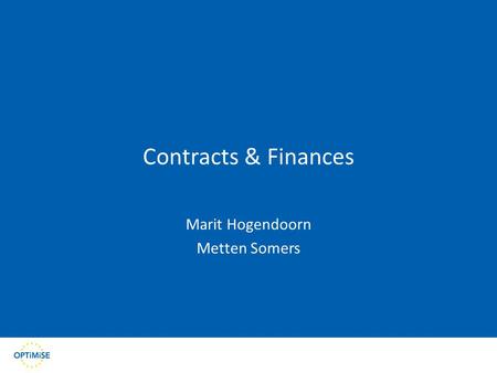 Contracts & Finances Marit Hogendoorn Metten Somers.