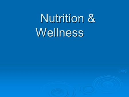 Nutrition & Wellness. Vocabulary  Nutrition: the process by which the body takes in and uses food  Calories: units of heat that measure the energy used.
