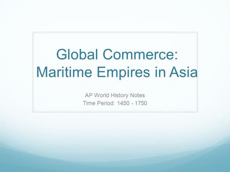 Global Commerce: Maritime Empires in Asia