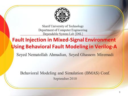 Fault Injection in Mixed-Signal Environment Using Behavioral Fault Modeling in Verilog-A Seyed‌ Nematollah Ahmadian, Seyed Ghassem Miremadi Behavioral.