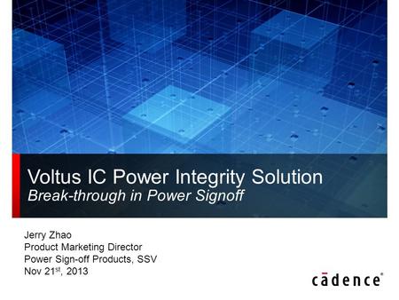 Voltus IC Power Integrity Solution Break-through in Power Signoff