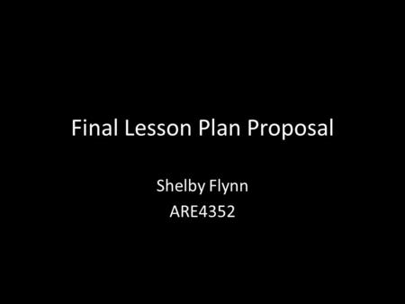 Final Lesson Plan Proposal Shelby Flynn ARE4352. Overarching Theme The over arching theme for this unit is exploring self and others. I want the student.