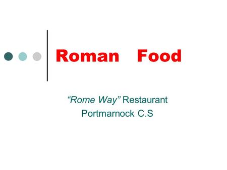 Roman Food “Rome Way” Restaurant Portmarnock C.S.