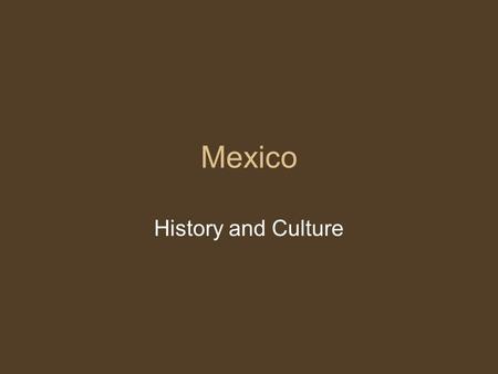 Mexico History and Culture. Early Cultures The first people came to Mexico thousands of years ago. As early as 5,000 years ago, they began growing beans,