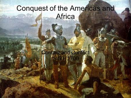 Conquest of the Americas and Africa