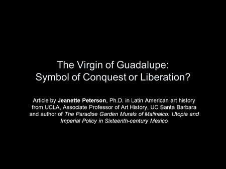The Virgin of Guadalupe: Symbol of Conquest or Liberation?