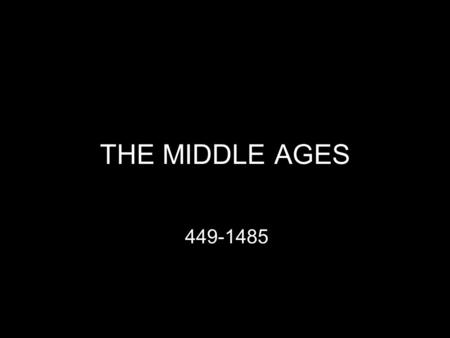 THE MIDDLE AGES The Anglo-Saxon Period The Medieval Period