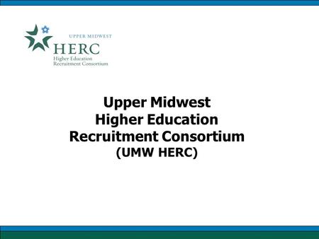 Upper Midwest Higher Education Recruitment Consortium (UMW HERC)