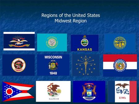 Regions of the United States Midwest Region. Midwest Included States: Michigan, Ohio, Indiana, Illinois, Wisconsin, Minnesota, Missouri, Iowa, Kansas,