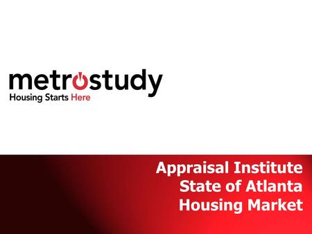 Appraisal Institute State of Atlanta Housing Market.