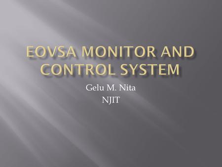 Gelu M. Nita NJIT. Noise Diode Control Day/Night Attn. Ctrl. Solar Burst Attn. Ctrl. V/H RF Power Out Attn. Ctrl. Temperature Sensors.