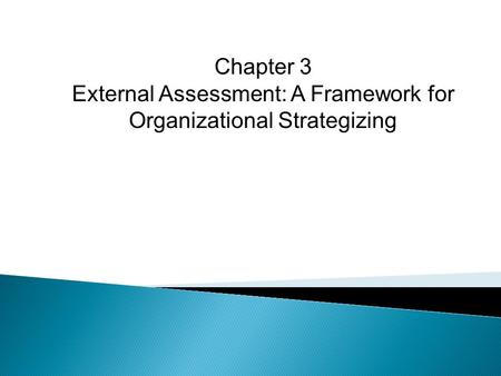 Chapter 3 External Assessment: A Framework for Organizational Strategizing.