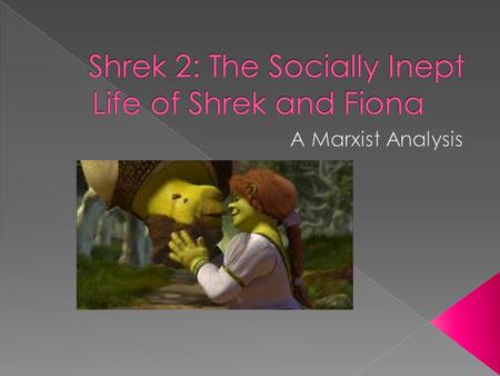 Shrek 2: The Socially Inept Life of Shrek and Fiona