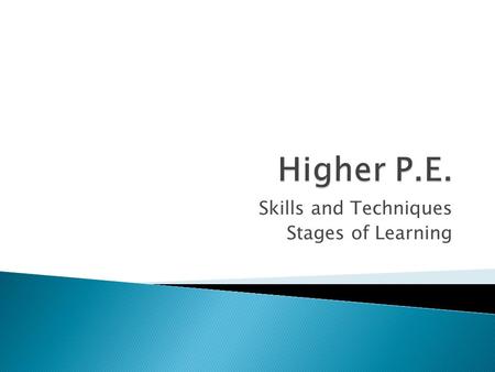 Skills and Techniques Stages of Learning