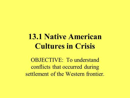 13.1 Native American Cultures in Crisis