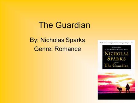 By: Nicholas Sparks Genre: Romance