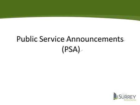 Definition of PSA Messages intended to educate the audience about issues of public concern, encourage public support and awareness of a worthy cause,